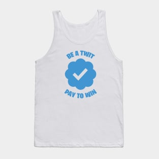 Be A Twit - Pay To Win Tank Top